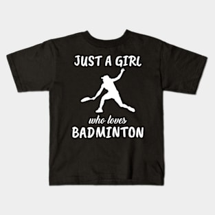 Just A Girl Who Loves Badminton Kids T-Shirt